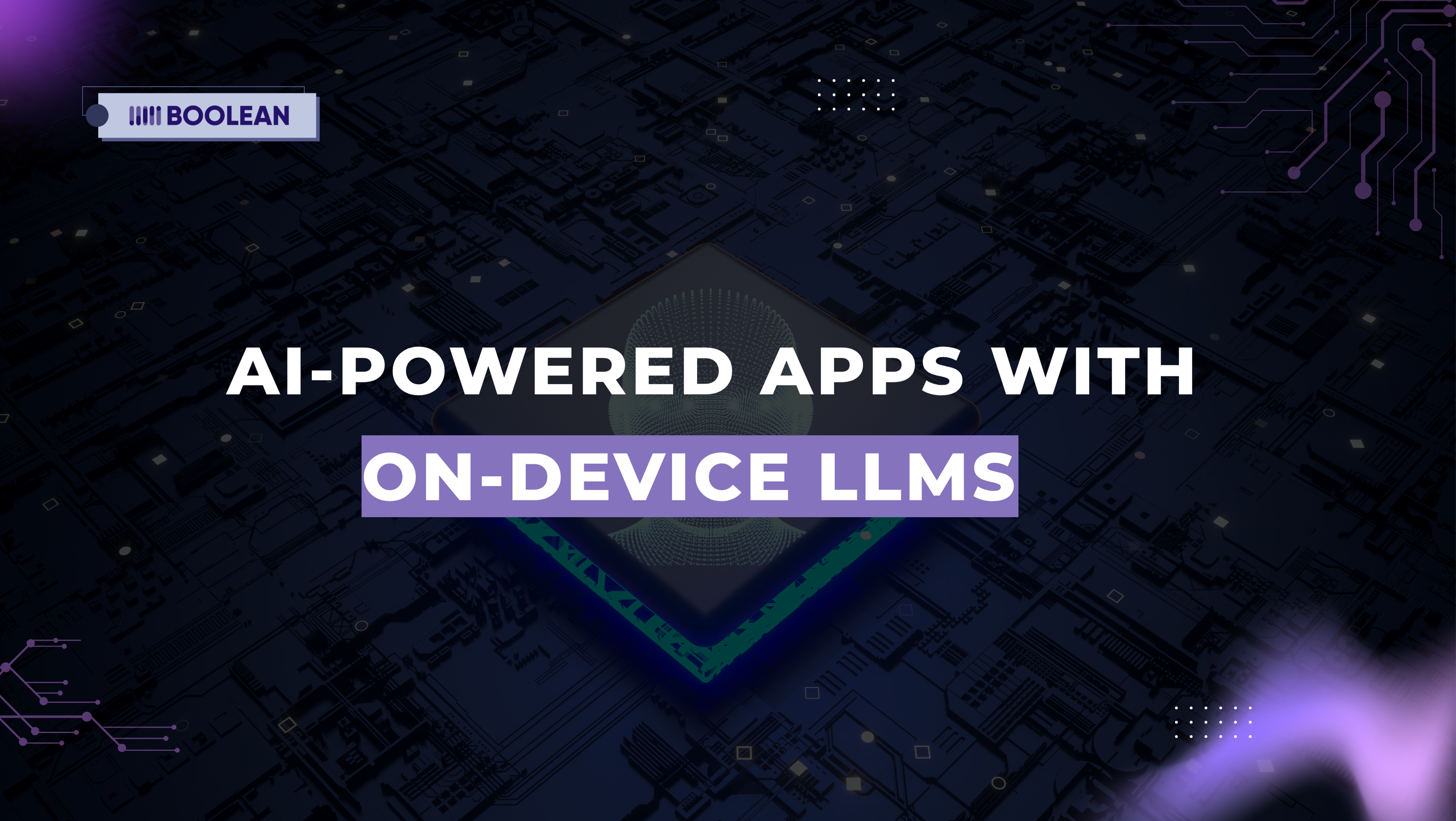 Building AI-Powered Apps with On-Device LLMs: What You Should Know 1 AI-Powered Apps with On-Device LLMs