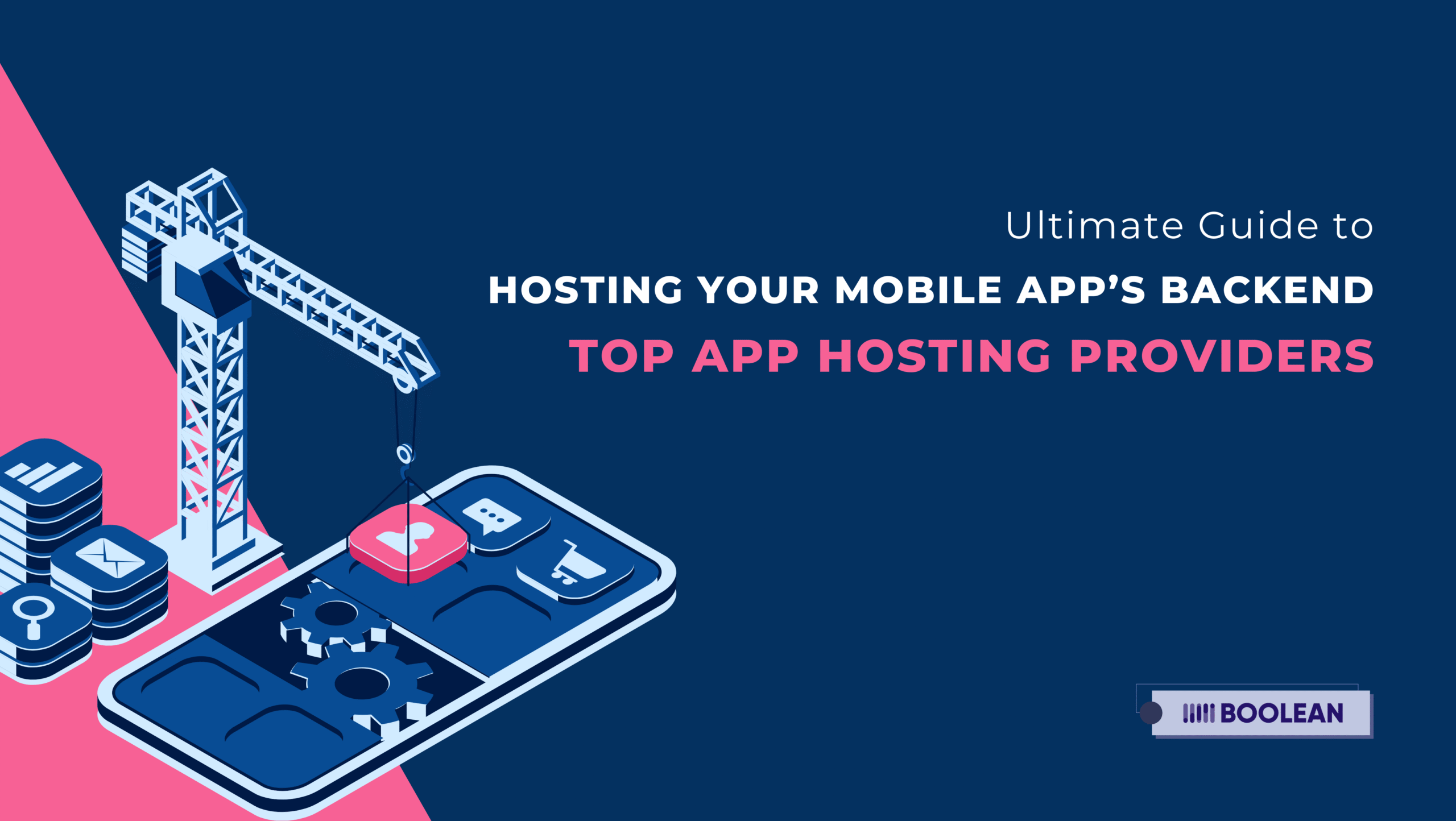 Ultimate Guide to Hosting Your Mobile App’s Backend: Top App Hosting Providers 2 hosting providers for mobile apps
