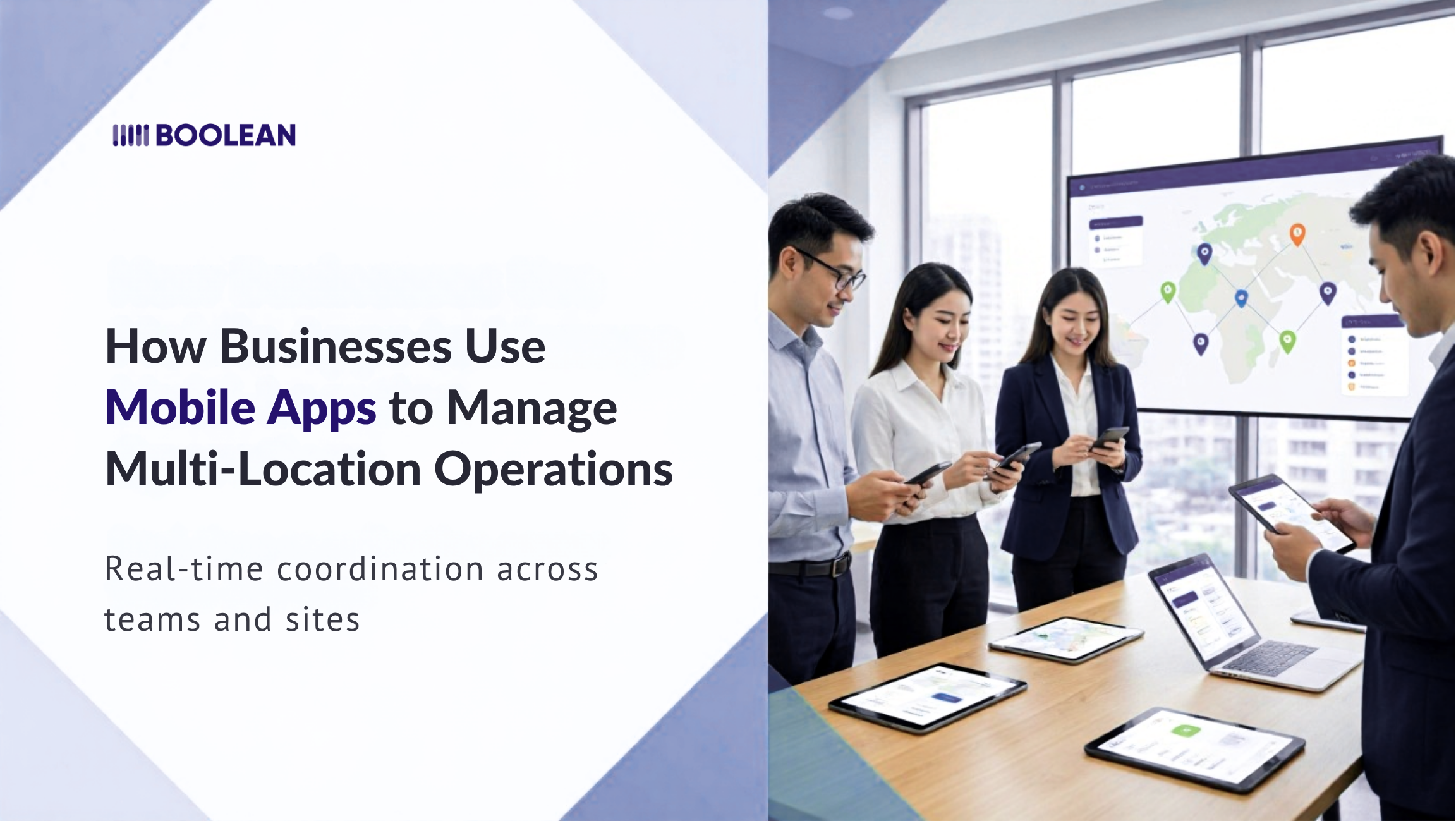 How Businesses Use Mobile Apps to Manage Multi Location Operations