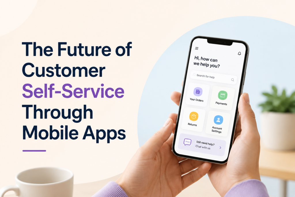 The Future of Customer Self-Service Through Mobile Apps 1 AI powered customer self service mobile app interface improving customer support and digital user experience